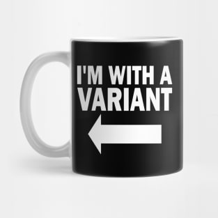 I'm With A Variant (left) Mug